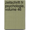 Zeitschrift Fr Psychologie, Volume 46 door Psychologie Deutsche Gesell