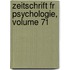 Zeitschrift Fr Psychologie, Volume 71