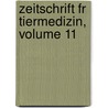 Zeitschrift Fr Tiermedizin, Volume 11 door Anonymous Anonymous