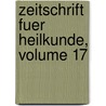 Zeitschrift Fuer Heilkunde, Volume 17 by Unknown