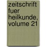 Zeitschrift Fuer Heilkunde, Volume 21 by Unknown