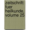 Zeitschrift Fuer Heilkunde, Volume 25 door Anonymous Anonymous