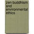 Zen Buddhism And Environmental Ethics
