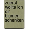 Zuerst wollte ich dir Blumen schenken by Jens Dobbers