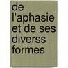 de L'Aphasie Et de Ses Diverss Formes door D. Bernard