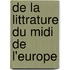 De La Littrature Du Midi De L'europe