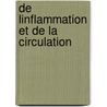 de Linflammation Et de La Circulation by R. Guichard De Choisity