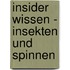 insider Wissen - Insekten und Spinnen