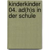Kinderkinder 04. Ad(h)s In Der Schule door Wolfgang Bergmann