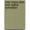 Man muss über sich selbst schreiben door Golo Mann