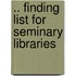 .. Finding List for Seminary Libraries