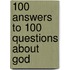 100 Answers to 100 Questions about God