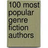 100 Most Popular Genre Fiction Authors by Bernard A. Drew