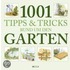 1001 Tipps & Tricks rund um den Garten