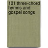 101 Three-Chord Hymns and Gospel Songs by Larry McCabe