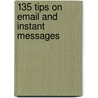 135 Tips on Email and Instant Messages by Sheryl Lindsell-Roberts