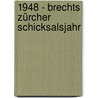 1948 - Brechts Zürcher Schicksalsjahr door Werner Wüthrich