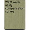 2003 Water Utility Compensation Survey door Multiple Contributors
