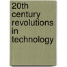 20th Century Revolutions In Technology door Edward N. Singer