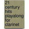21 Century Hits Playalong For Clarinet by Unknown