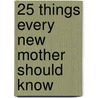 25 Things Every New Mother Should Know door William Sears
