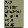 282 Oyster Crackers To Go In Your Soup by Avon Middle School 7th Graders