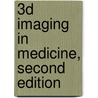3D Imaging in Medicine, Second Edition door Jayaram K. Udupa