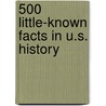 500 Little-Known Facts in U.S. History door George Givens