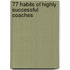77 Habits Of Highly Successful Coaches