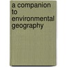 A Companion to Environmental Geography door Noel Castree