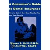 A Consumer's Guide To Dental Insurance door Warren A. Brill