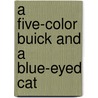 A Five-Color Buick And A Blue-Eyed Cat door Phyllis Anderson Wood