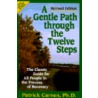 A Gentle Path Through the Twelve Steps door Ph.D.Ph.D.Ph.D.Ph.D.Ph.D.Ph.D.Ph.D.Ph.D.Ph.D.Ph.D.Ph.D.Ph.D.Ph.D.Ph.D.Ph.D.Ph.D. Carnes Patrick J