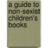 A Guide To Non-Sexist Children's Books