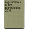 A Guided Tour of Hot Technologies 2010 door Corinne Hoisington