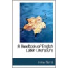 A Handbook Of English Labor Literature door Helen Marot