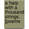 A Harp With A Thousand Strings. [Poems door Elizabeth Mountcastle Johnson