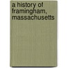 A History Of Framingham, Massachusetts door William Barry