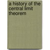 A History Of The Central Limit Theorem door Hans Fischer
