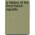 A History Of The Third French Republic