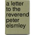 A Letter To The Reverend Peter Elsmley