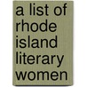 A List Of Rhode Island Literary Women by Fanny Purdy Palmer