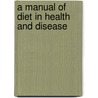 A Manual Of Diet In Health And Disease by Thomas King Chambers