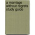 A Marriage Without Regrets Study Guide