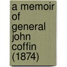 A Memoir Of General John Coffin (1874) door Henry Edward Coffin