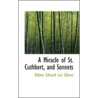 A Miracle Of St. Cuthbert, And Sonnets door Robert Edward Lee Gibson