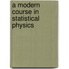 A Modern Course In Statistical Physics door Linda E. Reichl