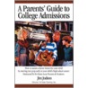 A Parents' Guide To College Admissions by Jim Judson