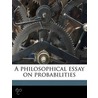 A Philosophical Essay On Probabilities door Onbekend