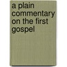 A Plain Commentary On The First Gospel door Onbekend